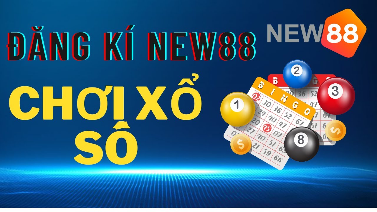 New 88 – Nhà cái xổ số uy tín nhất Việt Nam dành cho bạc thủ