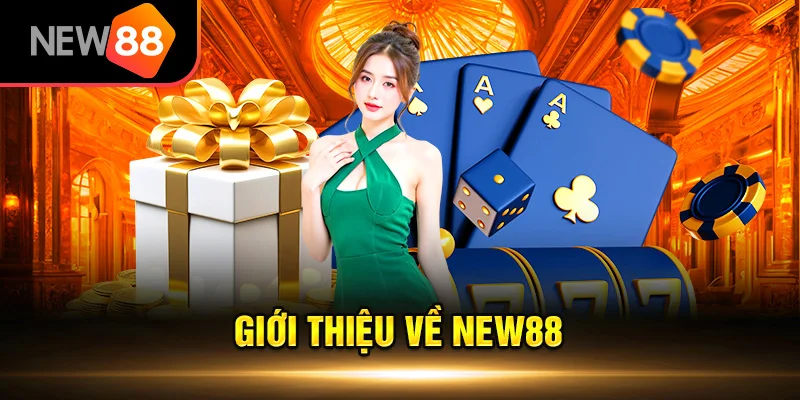 Giới thiệu tổng quan về cổng game trực tuyến NEW88